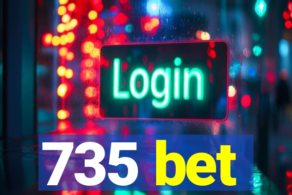 735 bet